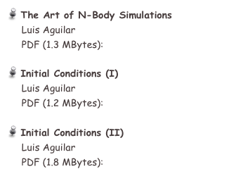 The Art of N-Body Simulations 
     Luis Aguilar
     PDF (1.3 MBytes):  GH06_Intro_NBody.pdf

 Initial Conditions (I) 
     Luis Aguilar
     PDF (1.2 MBytes):  GH06_InitCond1.pdf

 Initial Conditions (II) 
     Luis Aguilar
     PDF (1.8 MBytes):  GH06_InitCond2.pdf